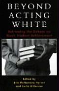 Beyond Acting White: Reframing the Debate on Black Student Achievement