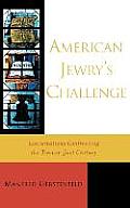 American Jewry's Challenge: Conversations Confronting the Twenty-First Century