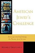 American Jewry's Challenge: Conversations Confronting the Twenty-first Century