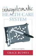 Our Unsystematic Health Care System