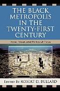 The Black Metropolis in the Twenty-First Century: Race, Power, and Politics of Place