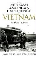 The African American Experience in Vietnam: Brothers in Arms
