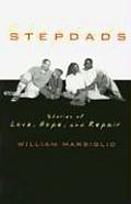 Stepdads: Stories of Love, Hope, and Repair