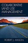 Collaborative Land Use Management The Quieter Revolution in Place Based Planning