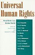 Universal Human Rights: Moral Order in a Divided World