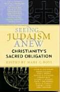 Seeing Judaism Anew Christianitys Sacred Obligation