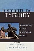 Dismantling Tyranny: Transitioning Beyond Totalitarian Regimes