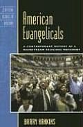 American Evangelicals: A Contemporary History of a Mainstream Religious Movement