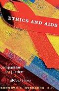 Ethics and AIDS: Compassion and Justice in Global Crisis