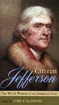 Citizen Jefferson The Wit & Wisdom Of An American Sage