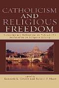 Catholicism and Religious Freedom: Contemporary Reflections on Vatican II's Declaration on Religious Liberty