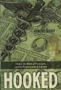 Hooked: Ethics, the Medical Profession, and the Pharmaceutical Industry