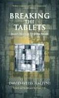 Breaking the Tablets: Jewish Theology After the Shoah