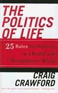The Politics of Life: 25 Rules for Survival in a Brutal and Manipulative World