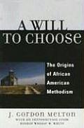 A Will to Choose: The Origins of African American Methodism