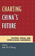 Charting China's Future: Political, Social, and International Dimensions