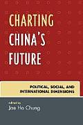 Charting China's Future: Political, Social, and International Dimensions