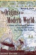 Origins of the Modern World A Global & Ecological Narrative from the Fifteenth to the Twenty First Century