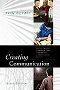 Creating Communication Exploring & Expanding Your Fundamental Communication Skills
