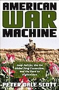 American War Machine Deep Politics the CIA Global Drug Connection & the Road to Afghanistan