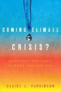 Coming Climate Crisis?: Consider the Past, Beware the Big Fix