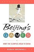 Beijings Games What the Olympics Mean to China