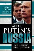 After Putins Russia Past Imperfect Future Uncertain Fourth Edition