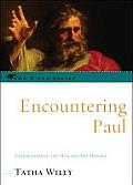 Encountering Paul: Understanding the Man and His Message