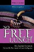 No Free Lunch: Why Specified Complexity Cannot Be Purchased Without Intelligence