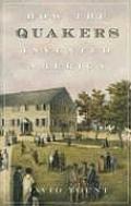 How the Quakers Invented America