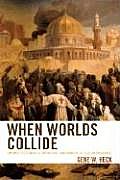 When Worlds Collide: Exploring the Ideological and Political Foundations of the Clash of Civilizations
