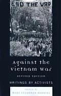 Against the Vietnam War: Writings by Activists, Revised Edition