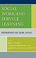 Social Work and Service Learning: Partnerships for Social Justice