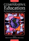 Comparative Education The Dialectic of the Global & the Local