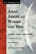 Asian American Women and Men: Labor, Laws, and Love, Second Edition