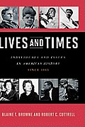 Lives and Times: Individuals and Issues in American History: Since 1865