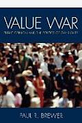 Value War: Public Opinion and the Politics of Gay Rights