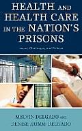 Health and Health Care in the Nation's Prisons: Issues, Challenges, and Policies