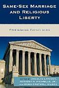 Same-Sex Marriage and Religious Liberty: Emerging Conflicts