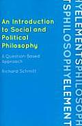 An Introduction to Social and Political Philosophy: A Question-Based Approach