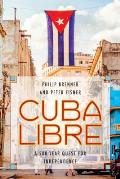 Cuba Libre: A 500-Year Quest for Independence