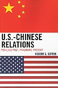 U S Chinese Relations Perilous Past Pragmatic Present