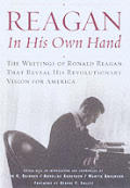 Reagan In His Own Hand The Writings Of