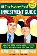 Motley Fool Investment Guide How the Fool Beats Wall Streets Wise Men & How You Can Too