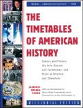 The Timetables of American History: History and Politics, the Arts, Science and Technology, and More in America and Elsewhere