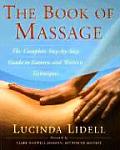 Book of Massage The Complete Step by step Guide to Eastern & Western Technique