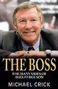 Boss The Many Sides Of Alex Ferguson