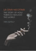 La Diva Nicotina The Story Of How Tobacc