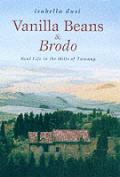 Vanilla Beans & Brodo Real Life in the Hills of Tuscany