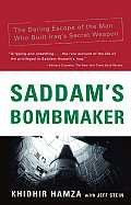 Saddams Bombmaker The Daring Escape of the Man Who Built Iraqs Secret Weapon
